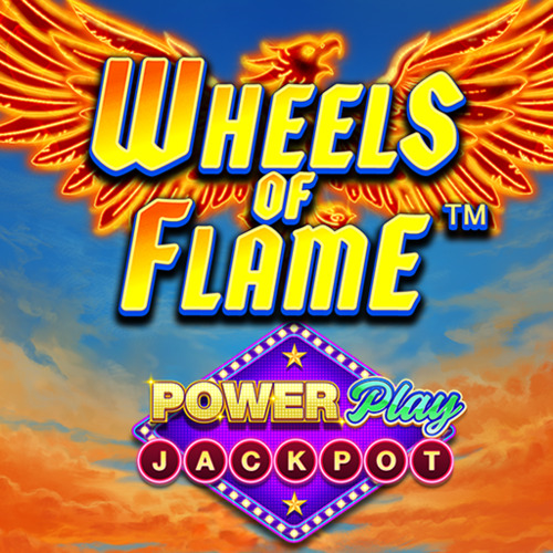 Wheels of Flame PowerPlay Jackpot